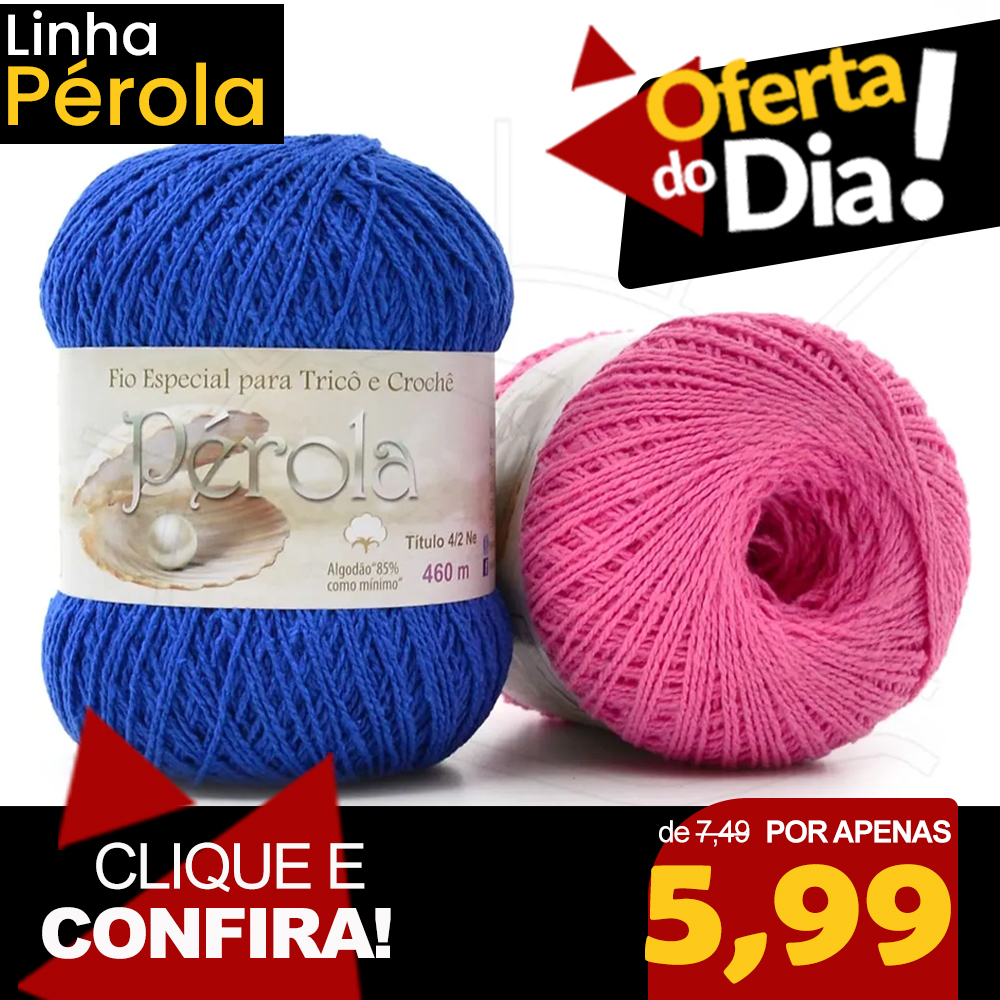 Linha Pérola - Oferta do Dia 