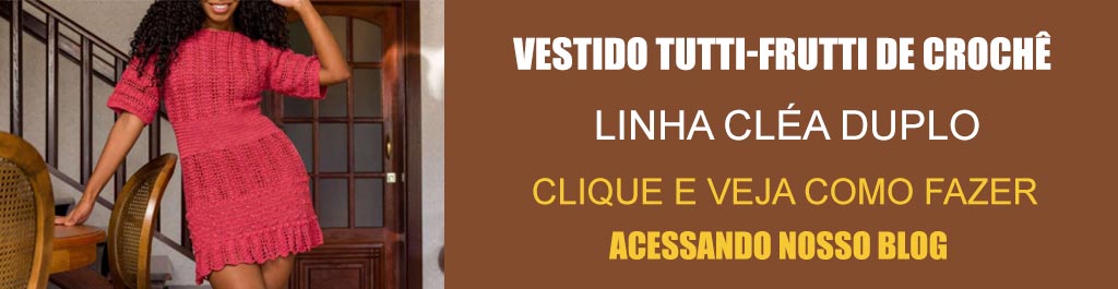 Receita Vestido Tutti-Frutti de Crochê com a Linha Cléa Duplo