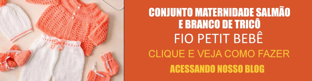 Receita Conjunto Maternidade Salmão e branco de Tricô com o Fio Petit Bebê