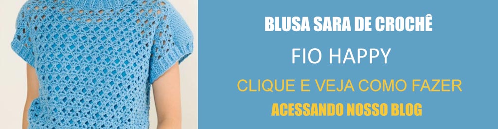 Receita Blusa Sara de Crochê com o Fio Happy