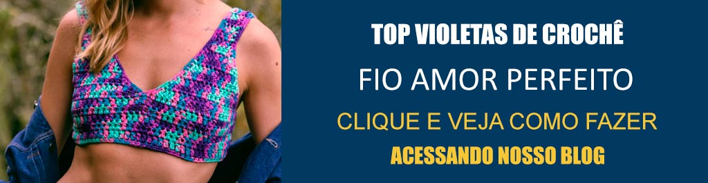 Receita Top Violetas de Crochê com o Fio Amor Perfeito