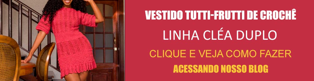 https://blog.bazarhorizonte.com.br/2024/07/13/receita-vestido-tutti-frutti-de-croche-com-a-linha-clea-duplo/?_gl=1*1jfg2eu*_gcl_aw*R0NMLjE3NTgyMjMxNTkuQ2owS0NRancyNjdHQmhDU0FSSXNBT2pWSjRIX2gzdHJMeTFpVFlrenl5Q0R2X1JhVG15SG9RdURYMGF5Q0Y2czRsYVFXTzBaR0VmR0pLMGFBamFuRUFMd193Y0I.*_gcl_au*NDE1MTIxOTM1LjE3NTU1MTQ4MjU.*_ga*MTE3MTk0MjU5MC4xNjU1MjA4MzQ3*_ga_Y7BKR5VTR3*czE3NjAwMzI4NzMkbzI3JGcxJHQxNzYwMDM0NjE1JGoyNiRsMCRoMTY4NDc4ODQyNg..
