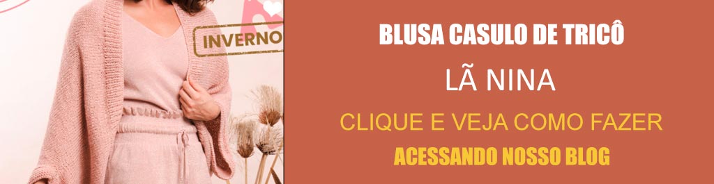 Receita Blusa Casulo de Tricô com a Lã Nina