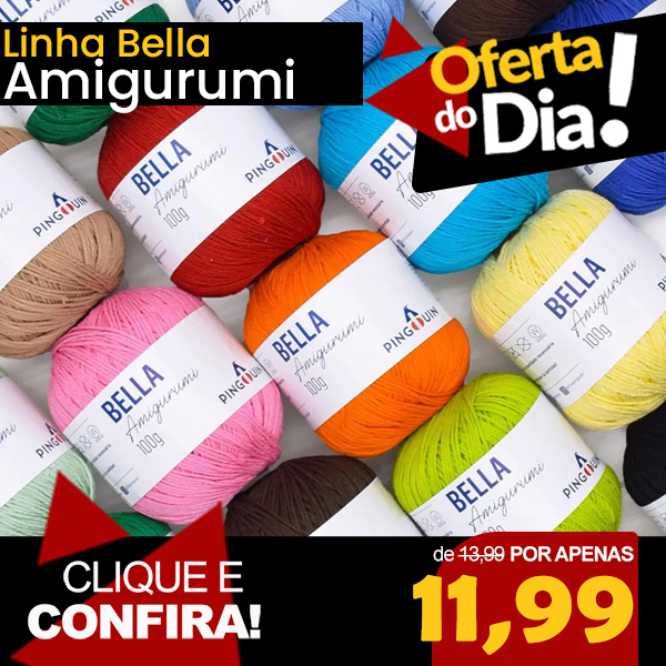 Linha Bella Amigurumi - Oferta do dia