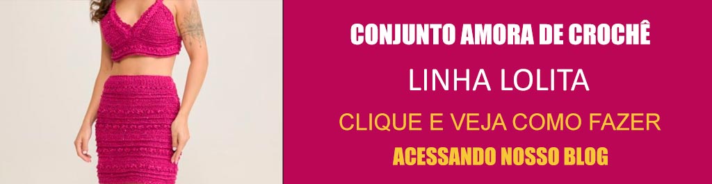 Receita Conjunto Amora de Crochê com a Linha Lolita