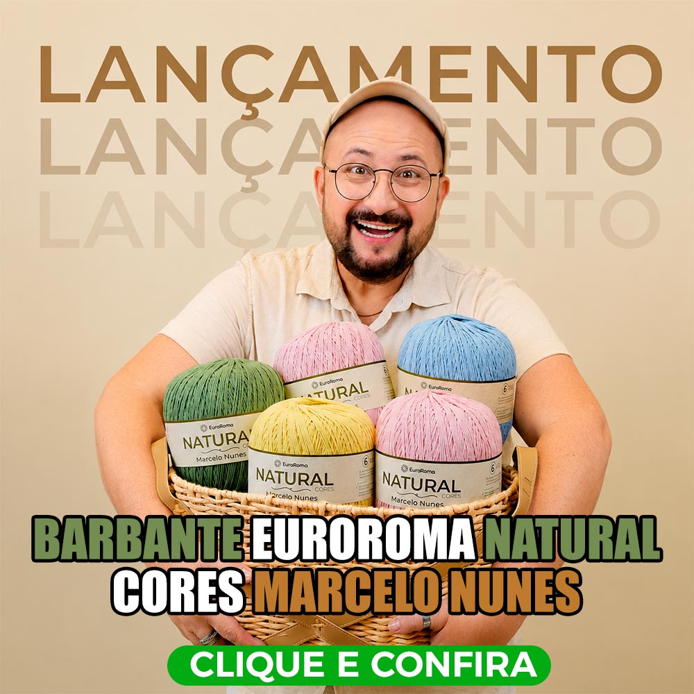 Lançamento Barbante EuroRoma Natural Cores Marcelo Nunes