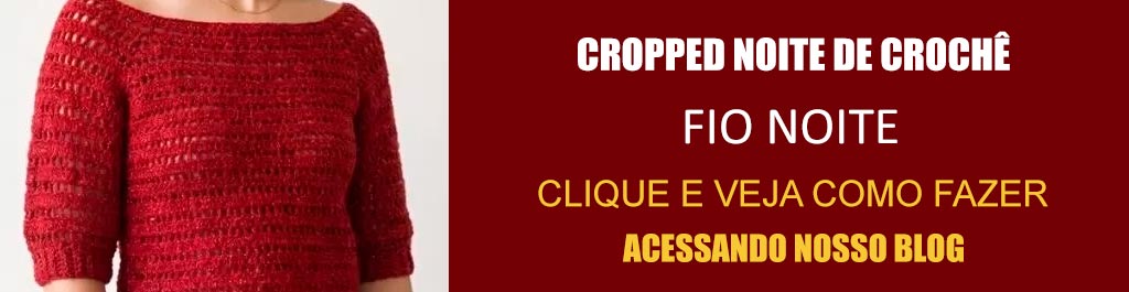 Cropped Noite de Crochê com Fio Cisne Noite – Receita com Vídeo