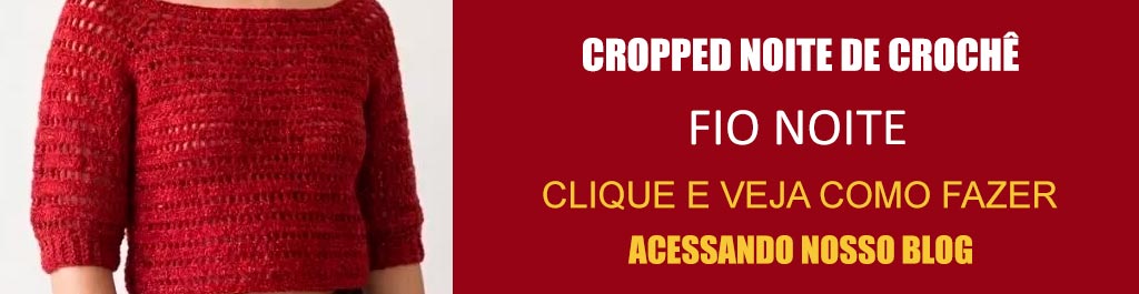 Cropped Noite de Crochê com Fio Cisne Noite – Receita com Vídeo