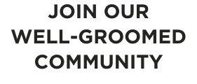 Join Our Well-Groomed Community