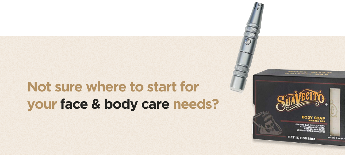 Not sure where to start for your face & body care needs?