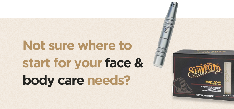 Not sure where to start for your face & body care needs?