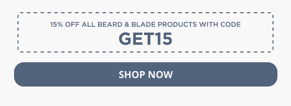 15% OFF ALL BEARD & BLADE PRODUCTS