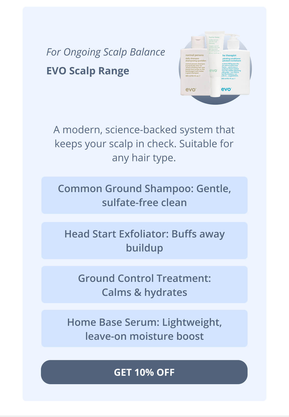 EVO Scalp Range