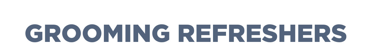 Grooming Refreshers