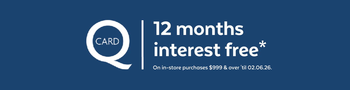12 months interest free on in-store purchases $999 and over until 02.06.26.