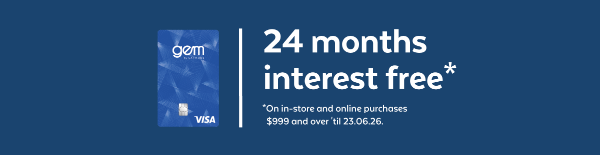 24 months interest free on in-store purchases $999 and over until 02.06.26.