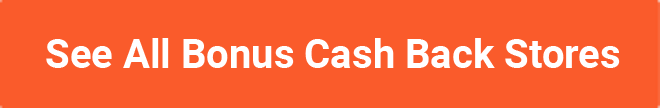 See All Bonus Cash Back Stores