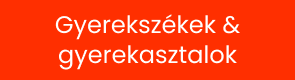 Gyerekszékek & gyerekasztalok