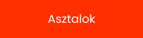 Asztalok