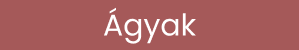Ágyak