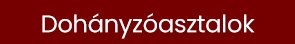 Dohányzóasztalok