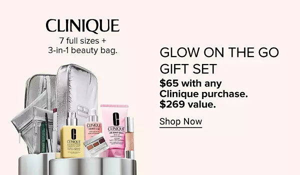 A selection of Clinique beauty products. Seven full sizes plus a three in one beauty bag. Glow on the go gift set. $65 with any Clinique purchase. Shop now.