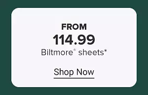 From 114.99 Biltmore sheets. Shop now.