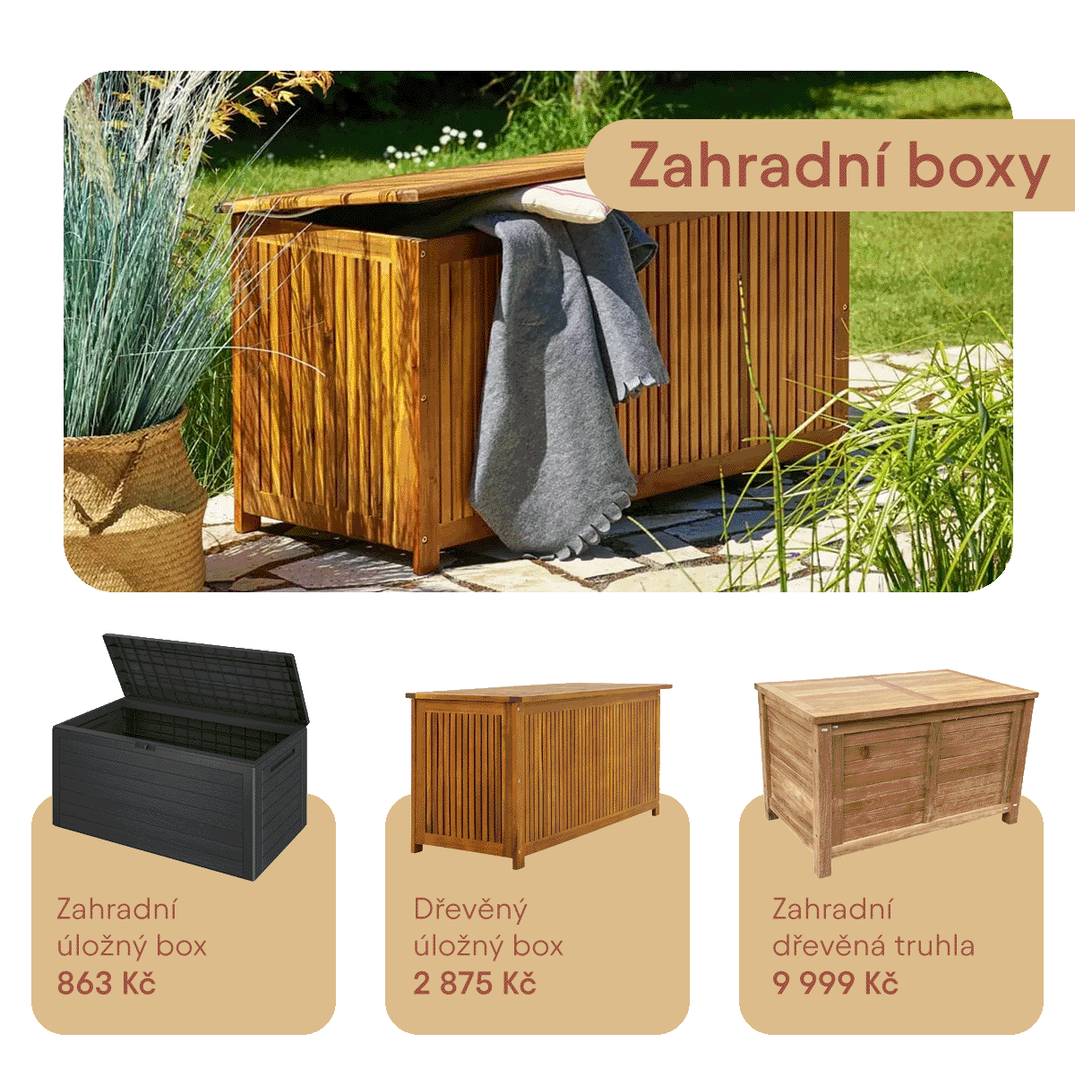Reklamní banner s nadpisem „Zahradní boxy“. Na horním obrázku je velká dřevěná truhla na zahradě s pootevřeným víkem, ze které visí šedá deka. V dolní části jsou vyobrazeny tři produkty s cenami: plastový „Zahradní úložný box“ v tmavě šedé barvě za 863 Kč, podlouhlý „Dřevěný úložný box“ za 2 875 Kč a masivní „Zahradní dřevěná truhla“ za 9 999 Kč