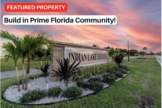 FINANCE & Build in Indian Lake Estates, Florida!…
