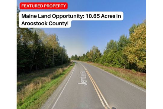 Maine Land Opportunity: 10.65 Acres in Aroostook…