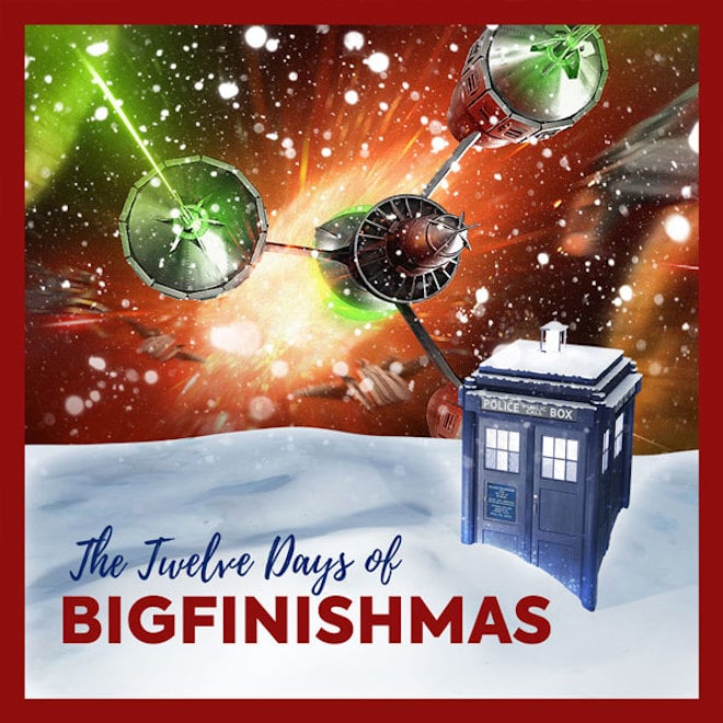The Twelve Days of BigFinishmas