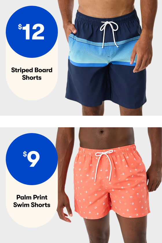 $12 | Board Shirts, $9 | Swim Shorts