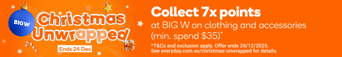 Collect 7x Everyday Rewards points on clothing and accessories (min. spend $35) | *T&Cs and Exclusions apply. Offer ends 24/12/25.