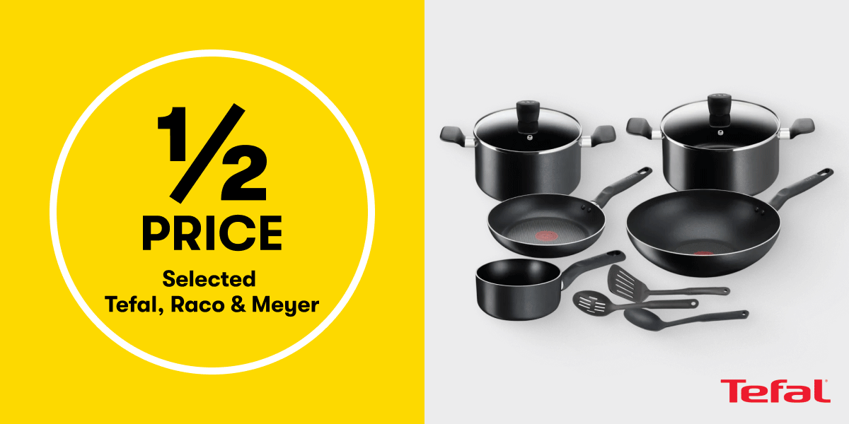 1/2 Price Selected Tefal, Raco & Meyer