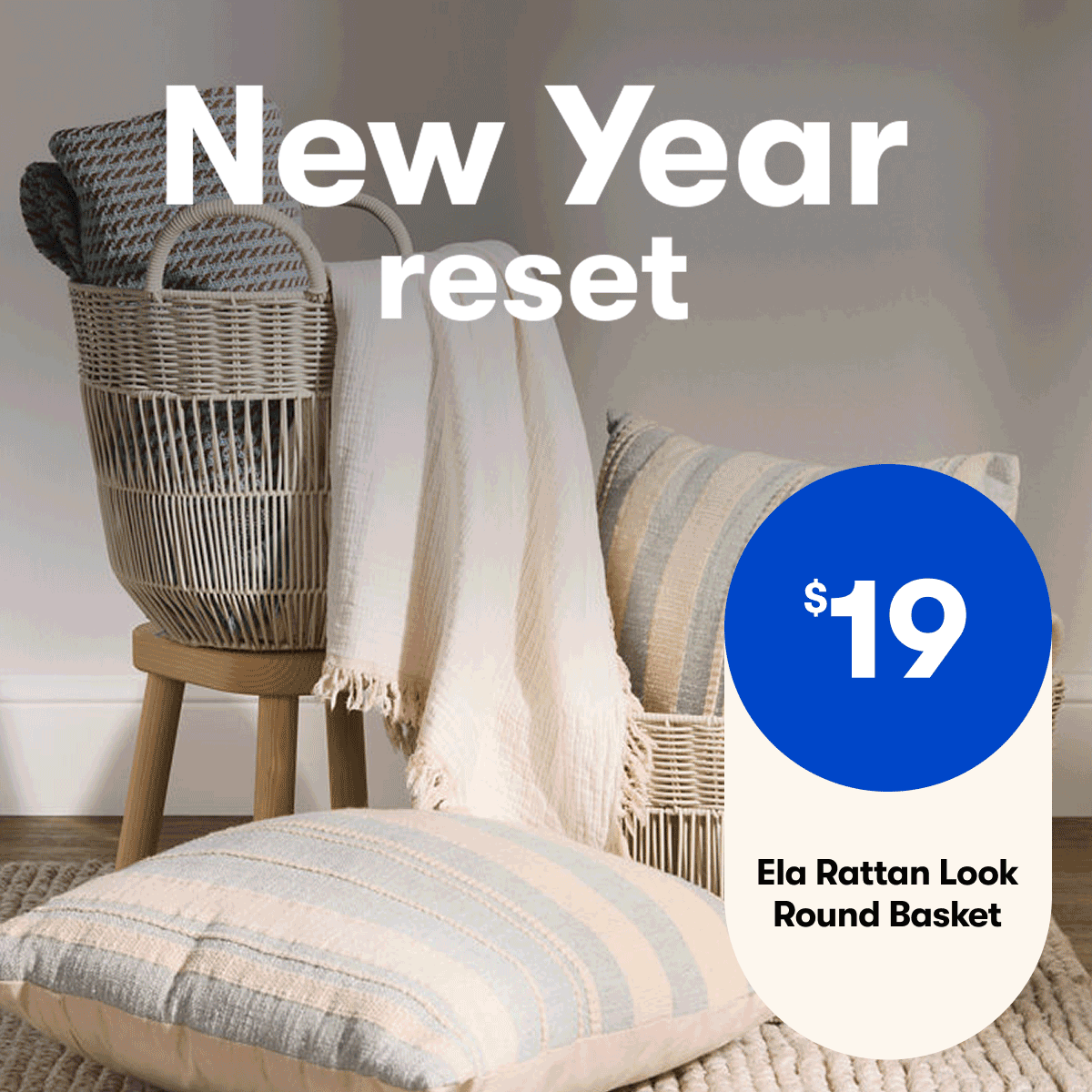 New Year Reset: $19 Ela Rattan Look Round Basket | $29.95 Fabric Storage Bags 3-Pack | From $3.75ea Brilliant Basics Flip Lock Canisters