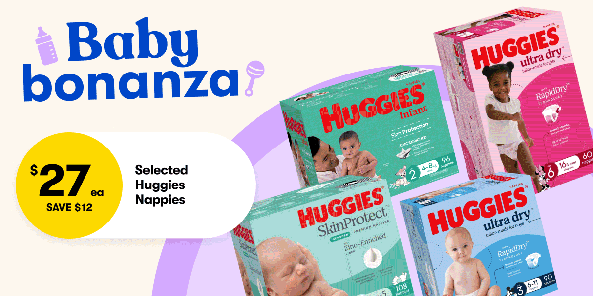 Baby Bonanza Catalogue | $27ea SAVE $12 Selected Huggies Nappies | $15ea Winnie the Pooh Coveralls | $209 SAVE $290 Infasecure Car Seat | 1/2 Price Bonds Zippys 