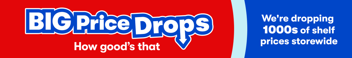 BIG Price Drops | How good's that | We're dropping 1000s of shelf prices storewide
