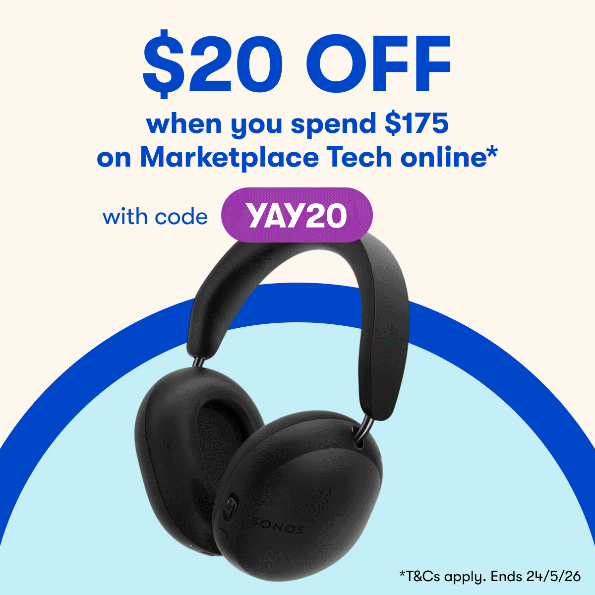 $20 OFF when you spend $175 on Marketplace Tech online* with code YAY20 - T&Cs Apply. Ends 24/05/26