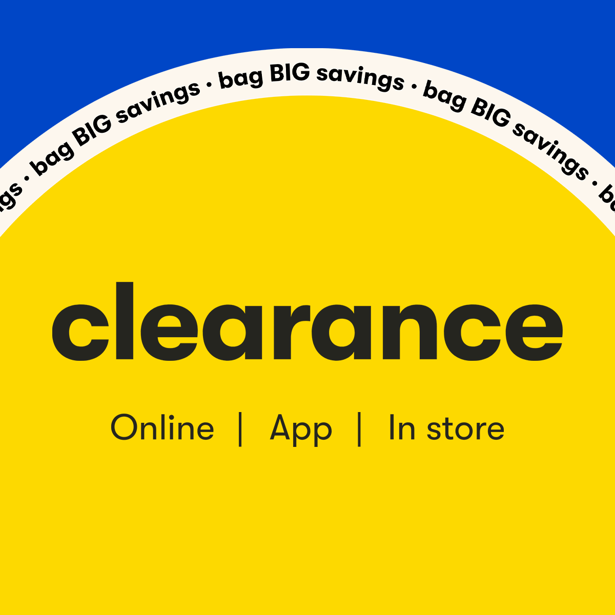 bag BIG savings | clearance | Online | App | In store