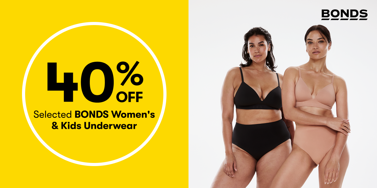 40% OFF Selected BONDS Women's & Kids Underwear