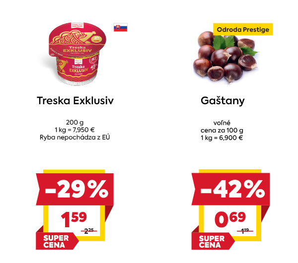Na obrázku sú zobrazené dva produkty. Na ľavej strane je obrázok treska exklusiv 200g v zľave 29%. Akciová cena je 1.59€. Na pravej strane je obrázok na ktorom sú gaštany v zľave 42%. Akciová cena za 100g je 0.69€