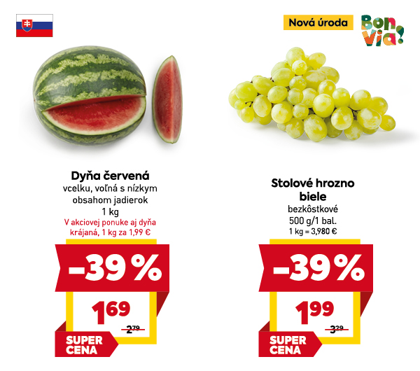Na obrázku sú dva produkty. Naľavo je obrázok Dyňa červená, vcelku, voľná s nízkym obsahom jadierok, 1kg. V zľave 39%. Akciová cena je 1.69 €. Napravo je obrázok Stolové hrozno biele, bezkôstkové, 500g/1 bal. V zľave 39 %. Akciová cena je 1.99 €