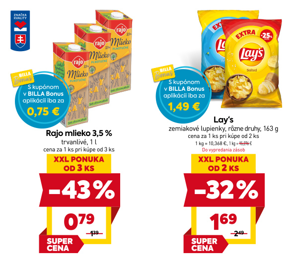 Na obrázku sú dva produkty. Oba produkty sú v akciovej cene s BILLA Bonus kartou. Naľavo je obrázok  Rajo mlieko 3,5 %, trvanlivé, 1 l. Akciová cena bez BILLA Bonus za 1 ks pri kúpe od 3 ks je 0.79 €. S kupónom v aplikácií BILLA Bonus je akciová cena je 0.75€.  Napravo je obrázok Lay‘s, zemiakové lupienky, rôzne druhy, 163g. Akciová cena bez BILLA Bonus za 1 ks pri kúpe od 2 ks je 1.69 €. S kupónom v aplikácií BILLA Bonus je akciová cena je 1.49€. 