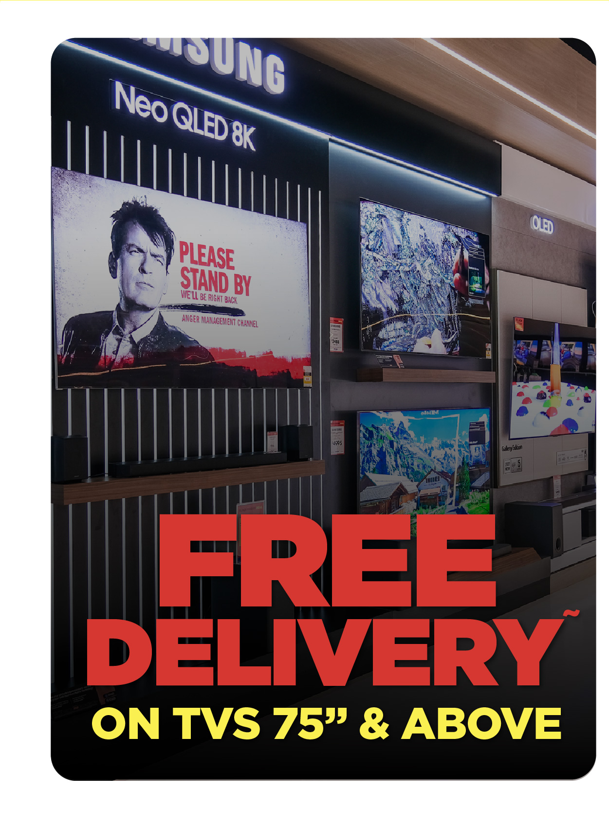 FREE DELIVERY~ ON TVS 75" & ABOVE