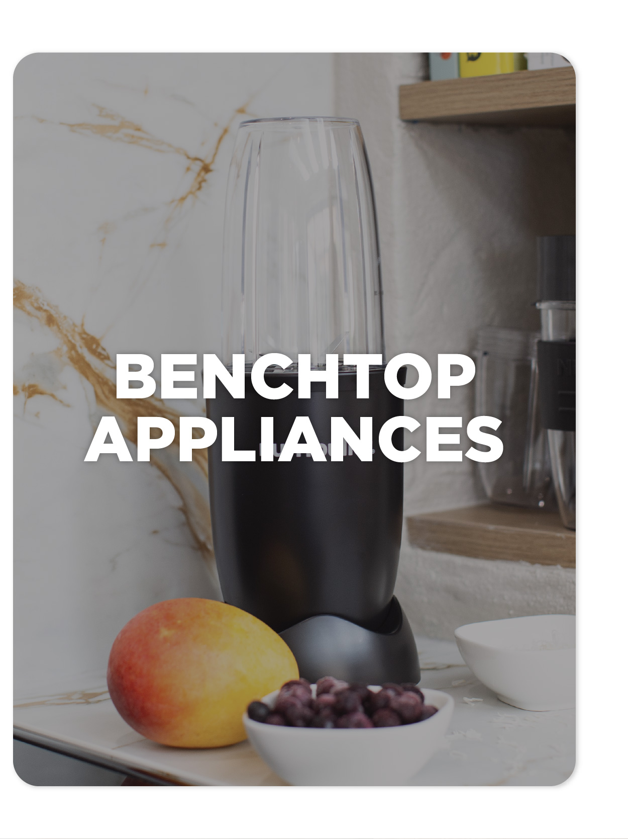 BENCHTOP APPLIANCES