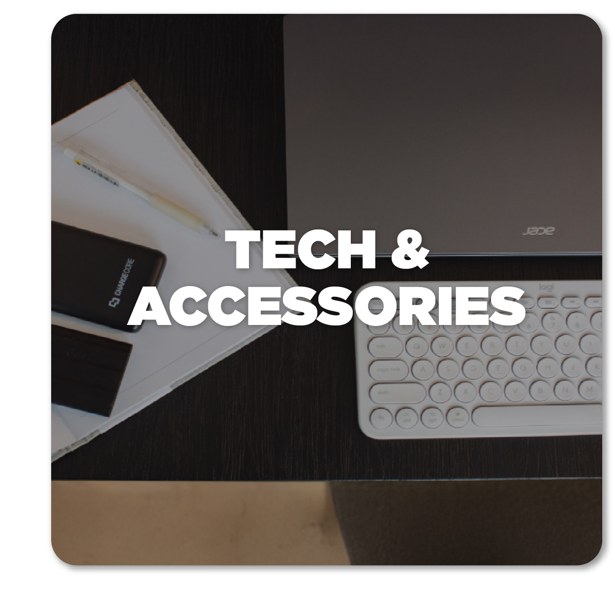 TECH & ACCESSORIES