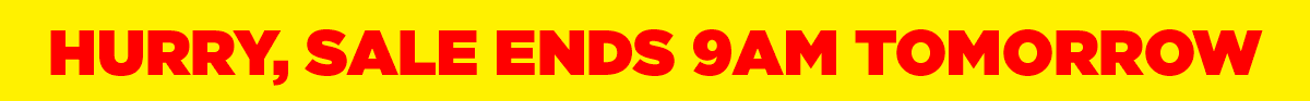 Sale Ends Tomorrow
