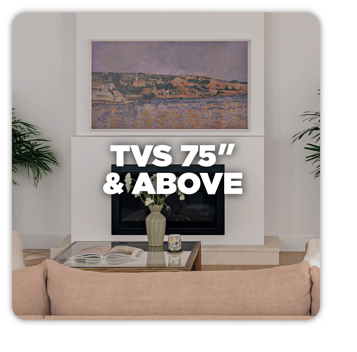 TVs 75" & above