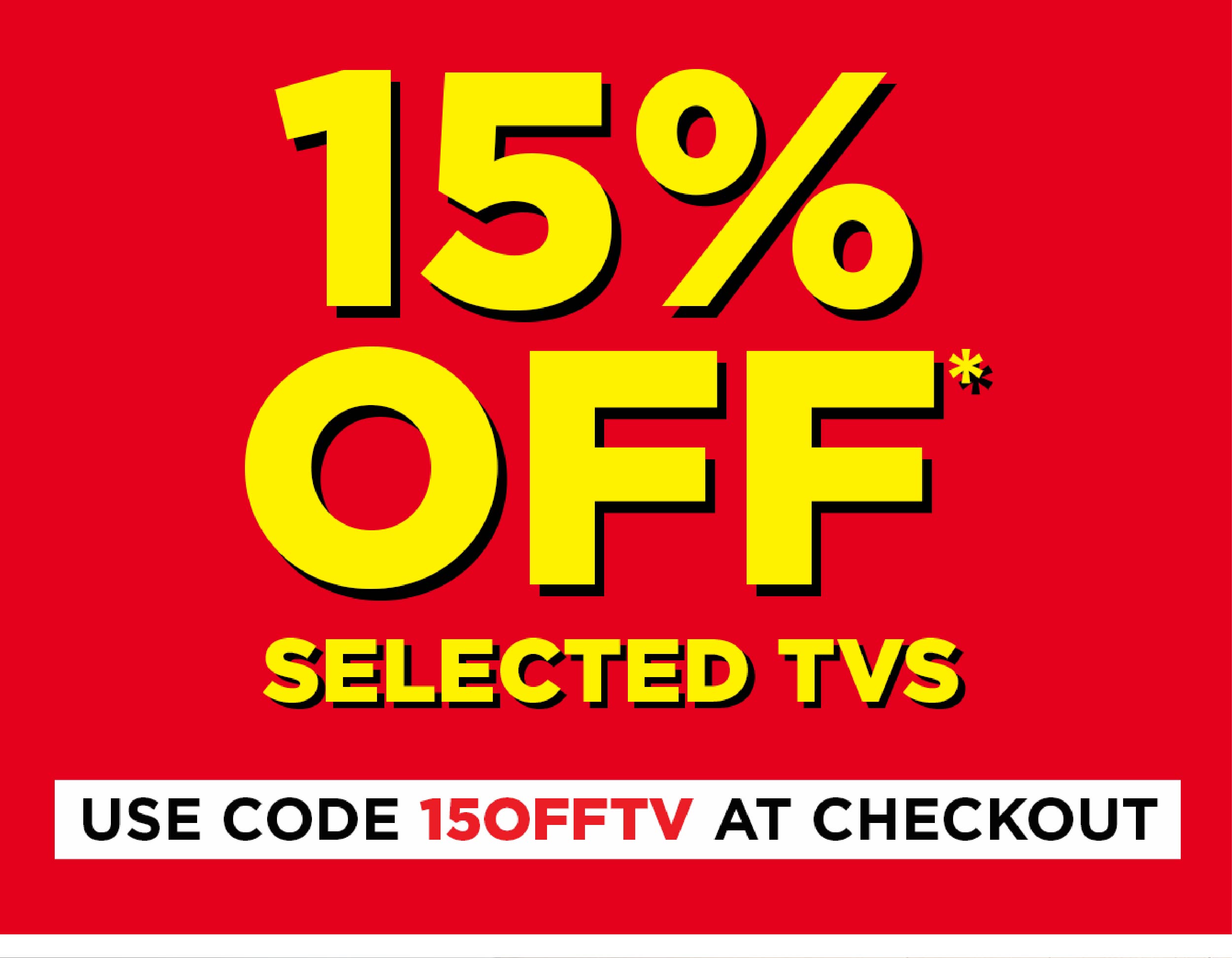 15% Off Selected TVs