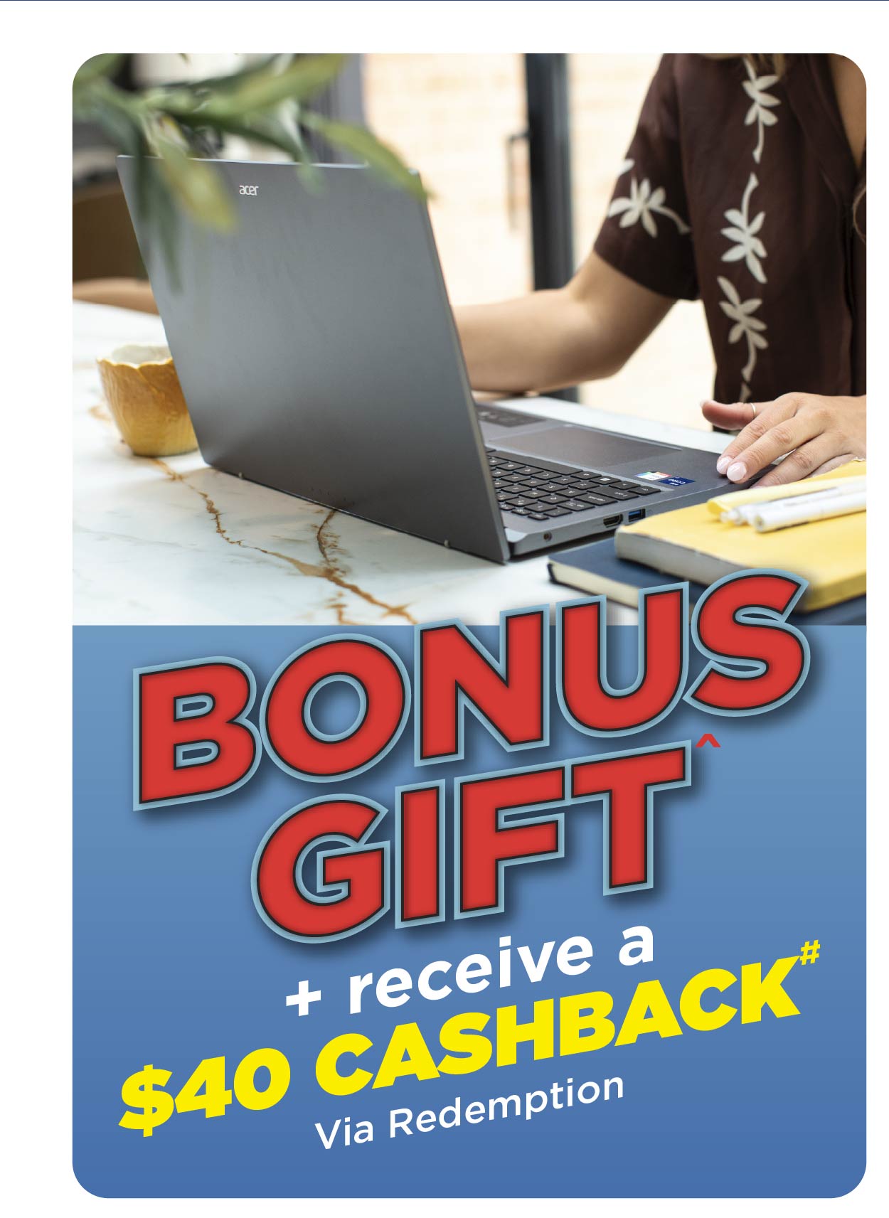 Bonus Gift + Cashback Offer